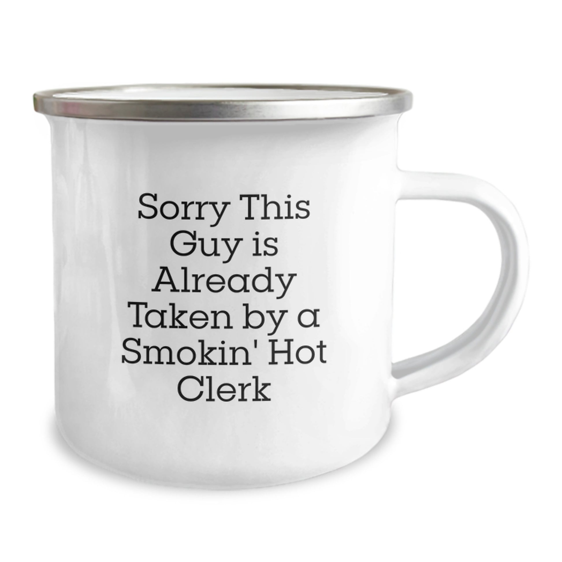 Funny Clerk Camping Mug, Sorry This Guy Is Already Taken By A Smokin' Hot Clerk, Birthday Unique Gifts from Friends, Gifts for Clerk - Image 2