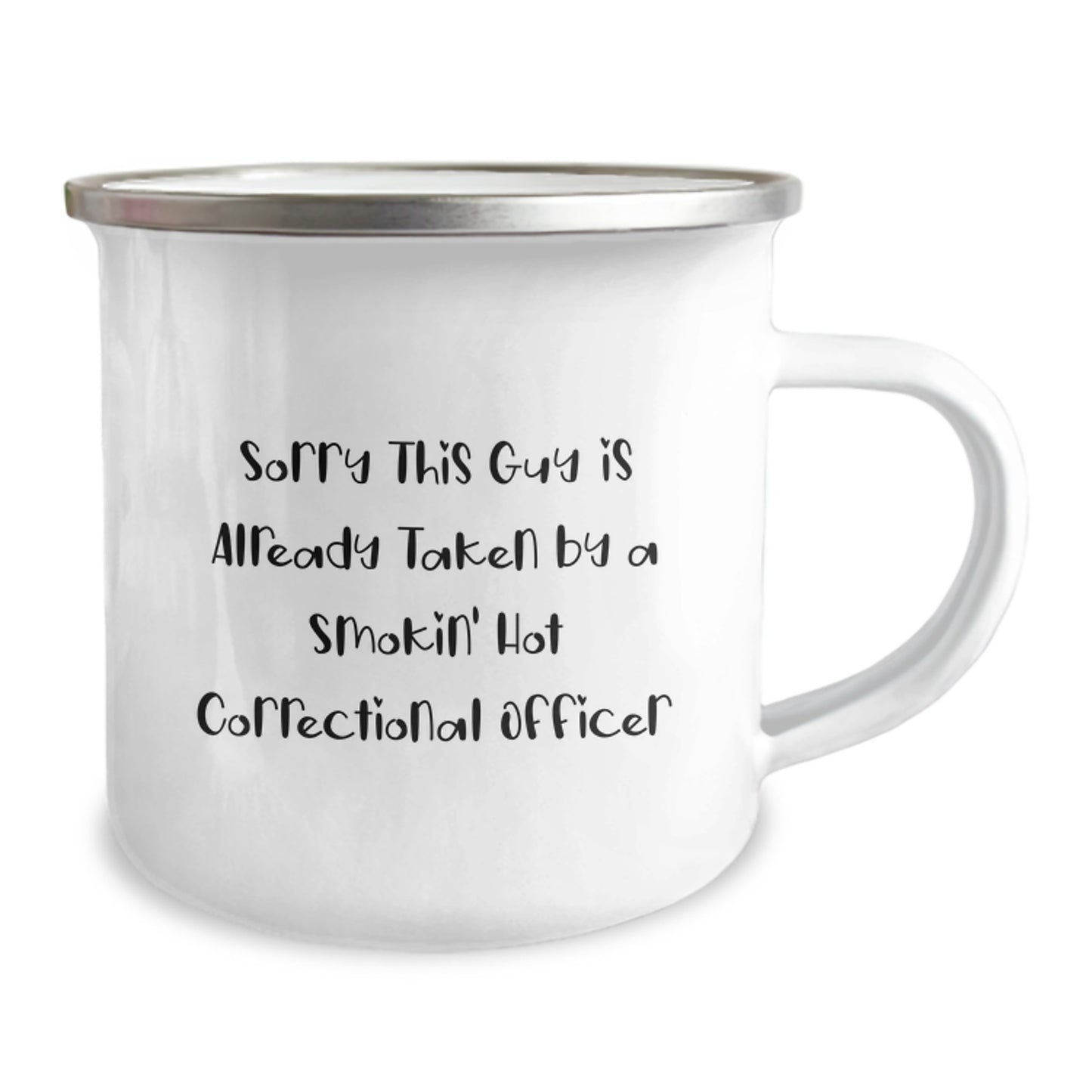 Funny Correctional Officer Gifts from Friends - Sorry This Guy Is Already Taken By A Smokin' Hot Correctional Officer Camping Mug for Birthday - Image 2