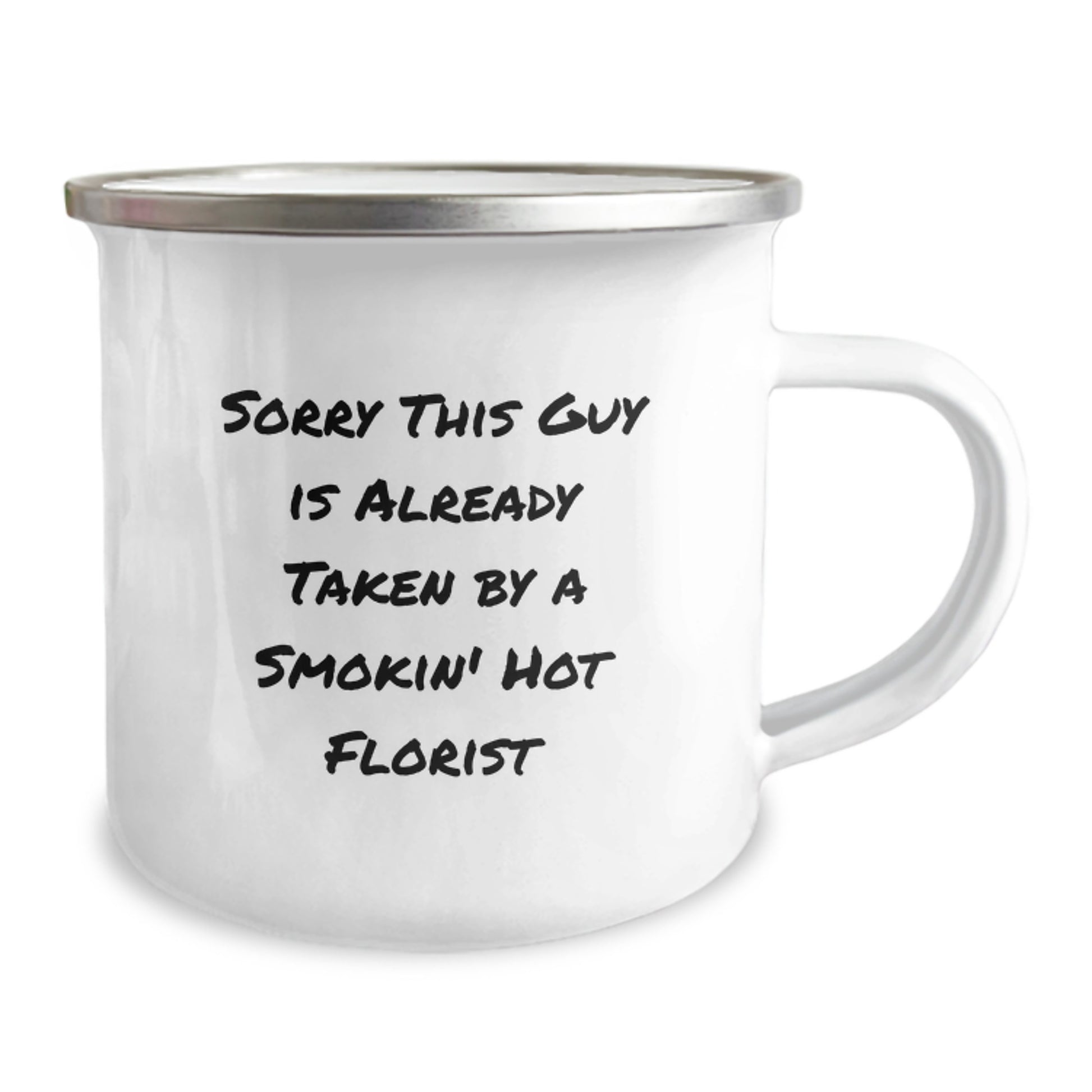 Funny Florist Gifts for Her, Sorry This Guy Is Already Taken By A Smokin' Hot Florist, 12 oz Camping Mug for Women, Birthday Unique Gifts from Friends - Image 2