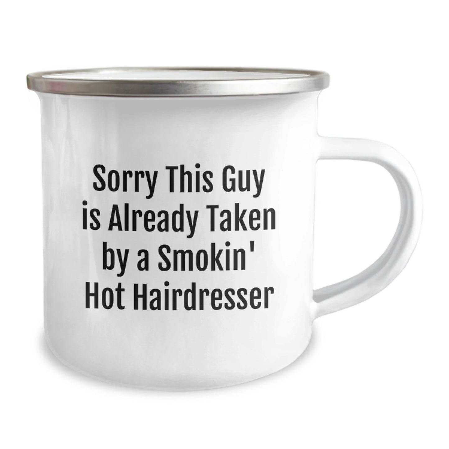 Gifts from Friends for Hairdresser Graduation - Sorry This Guy Is Already Taken By A Smokin' Hot Hairdresser Funny Quote Camping Mug - Image 2