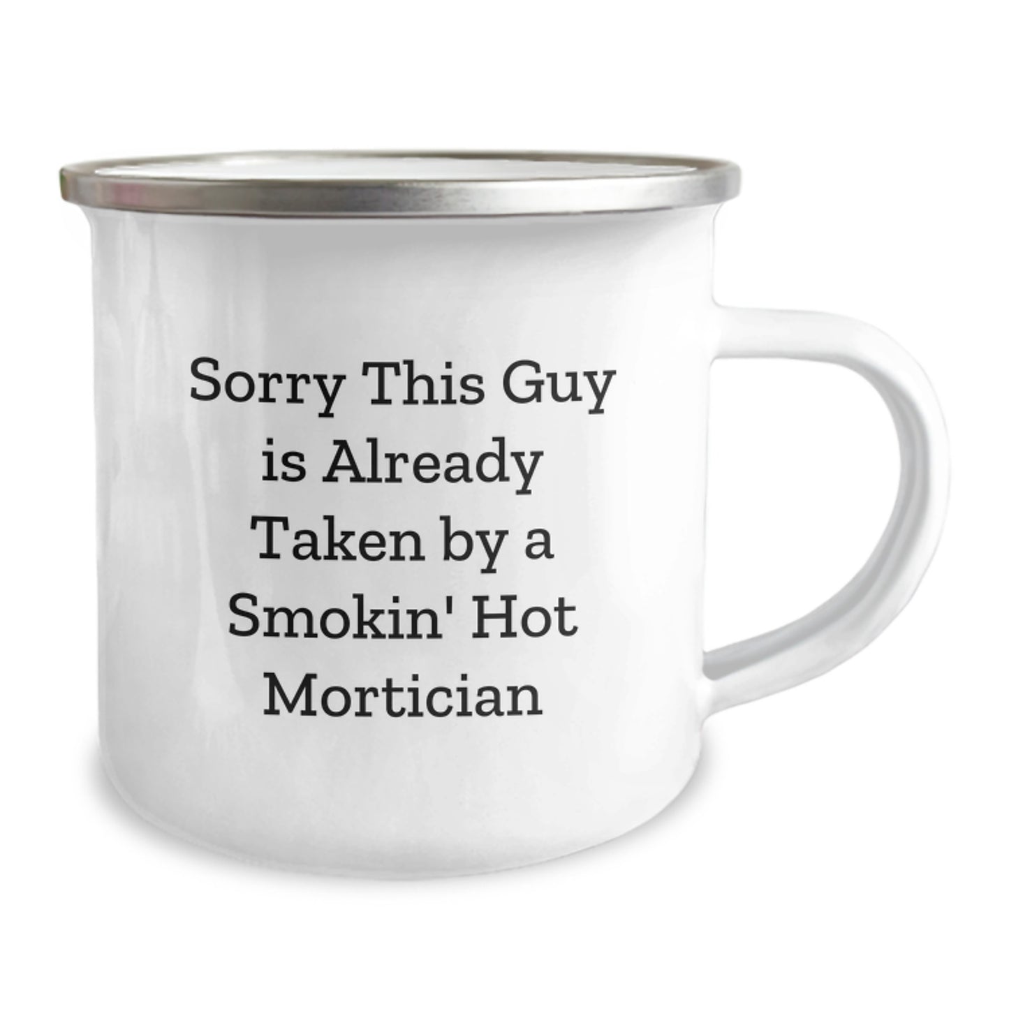 Funny Mortician Gifts, Sorry This Guy Is Already Taken, 12 oz Camping Mug with Mortician Humor, Gifts from Friends to Mortician, Birthday Unique Presents for Men and Women - Image 2