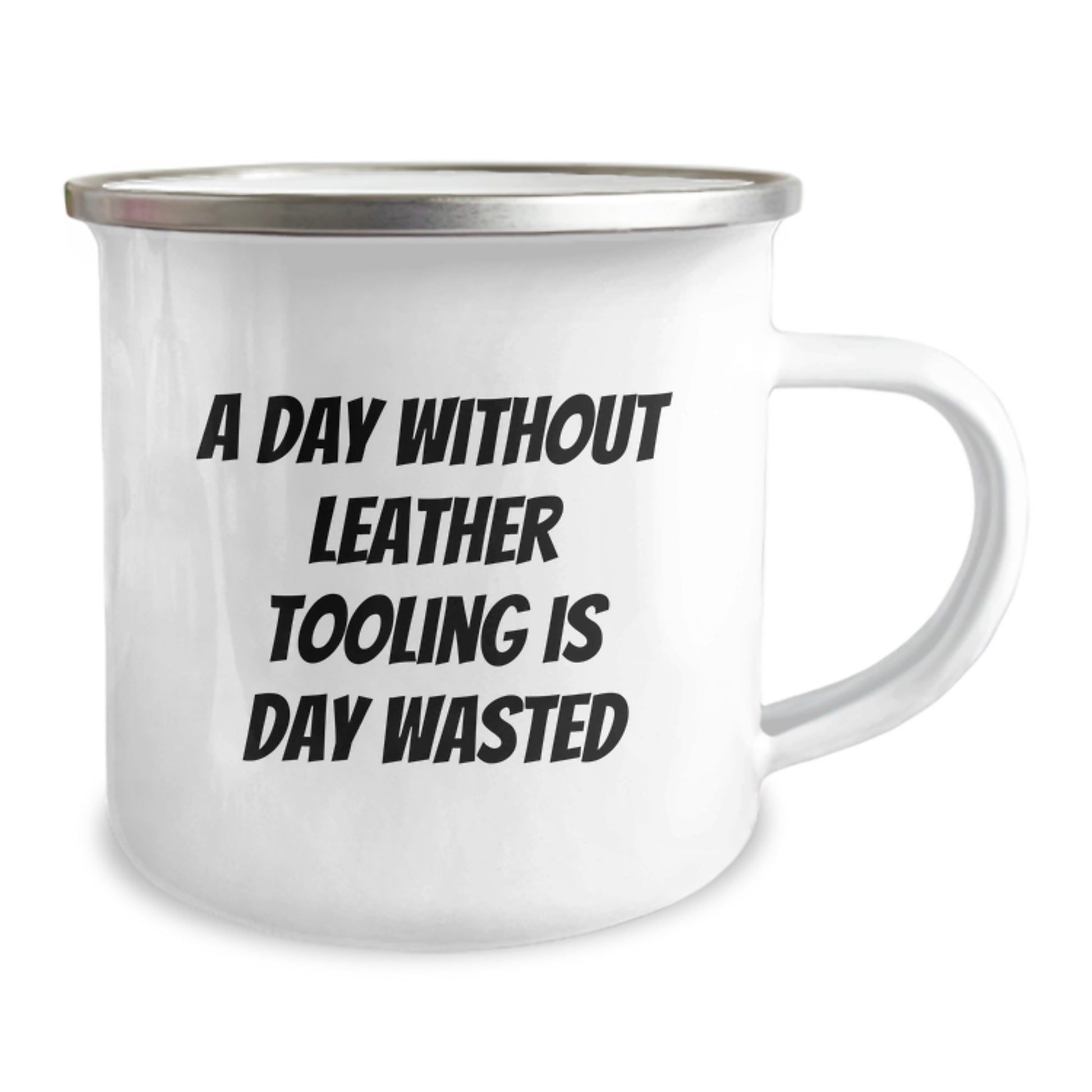 Funny Leather Tooling Gifts for Men from Friends - 'A Day Without Leather Tooling Is Day Wasted' Camping Mug, Birthday Unique Gifts - Image 2