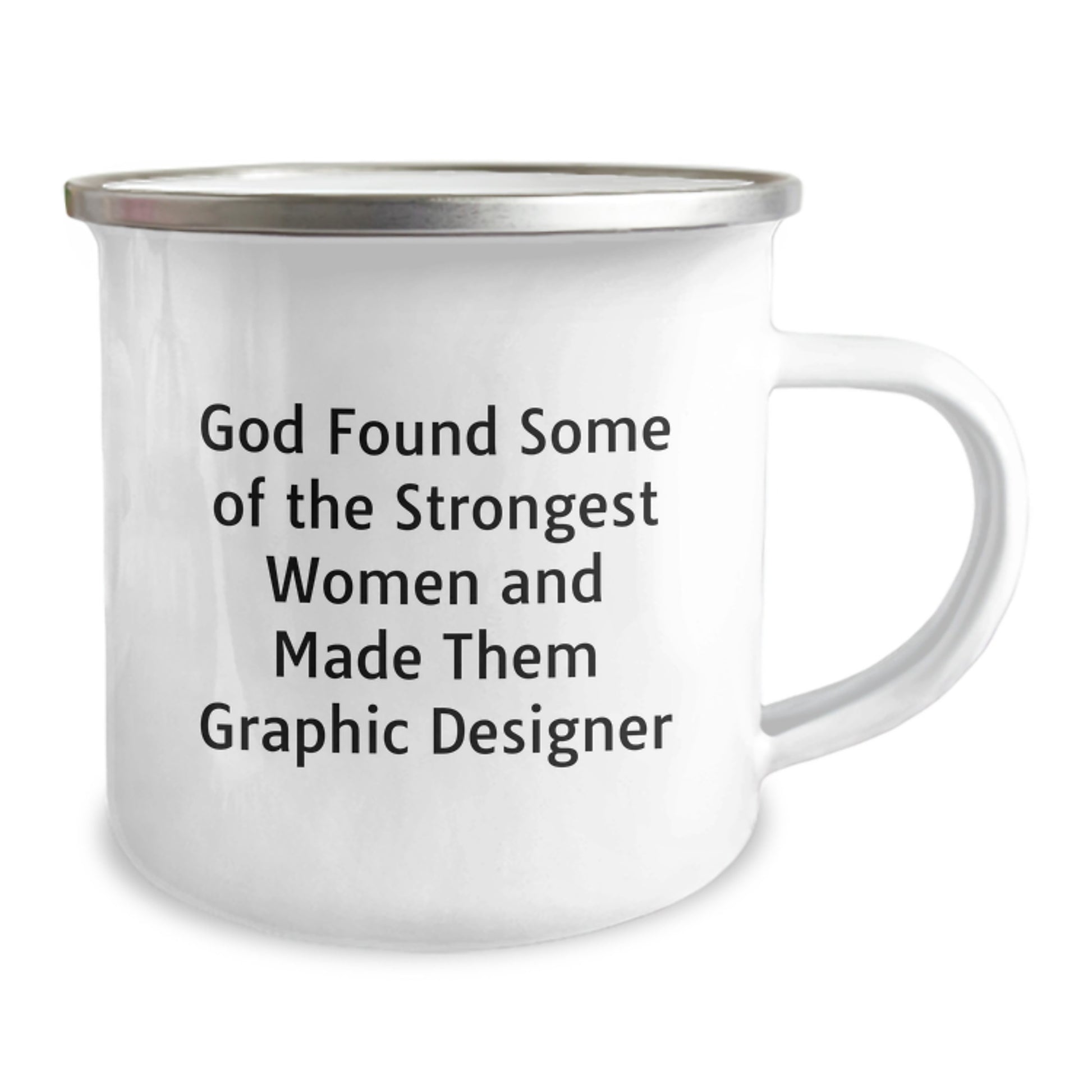 Funny Graphic Designer Gifts from Friends, Unique Camping Mug for Graduation, 'God Found Some Of The Strongest Women And Made Them Graphic Designer' - Image 2