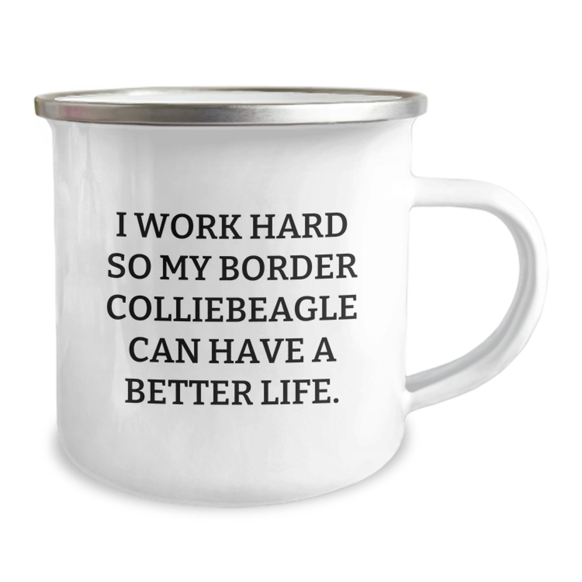 Funny Border Collie Dog Lovers Gifts from Friends for Birthday - I Work Hard So My Border Colliebeagle Can Have A Better Life. Camping Mug - Image 2