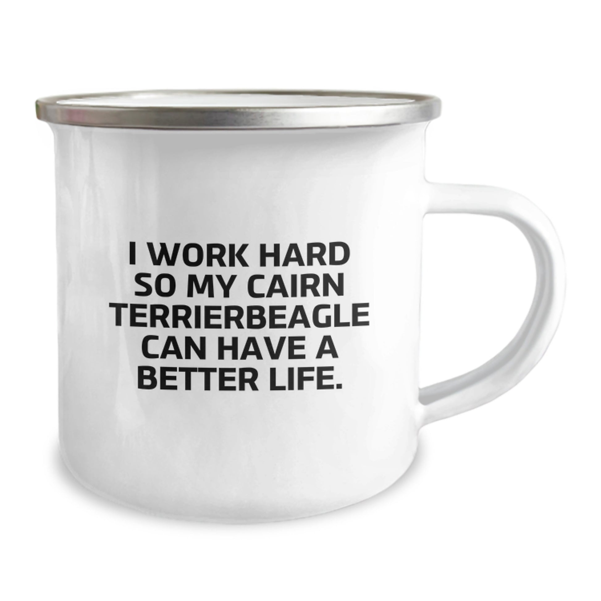 Cairn Terrier Dog Lover Gifts - Funny Camping Mug for Men, Women, Friends, or Family - 'I Work Hard So My Cairn Terrier Can Have A Better Life.', Birthday Unique Gifts from Men - Image 2