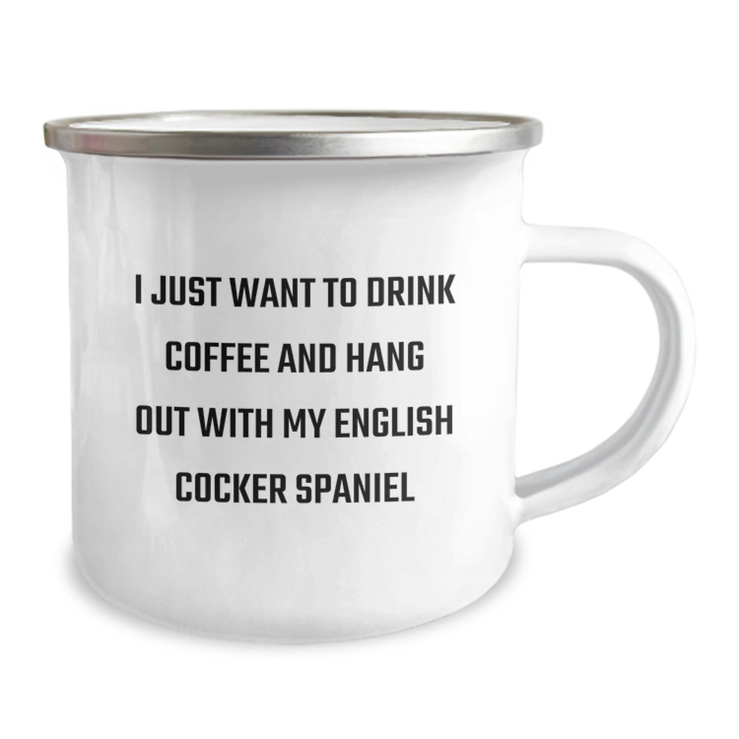 Funny English Cocker Spaniel Dog Gifts: Gifts from Friends for English Cocker Spaniel Dog Lovers, Camping Mug for Birthday, I Just Want To Drink Coffee And Hang Out, Unique Birthday Unique Gifts - Image 2