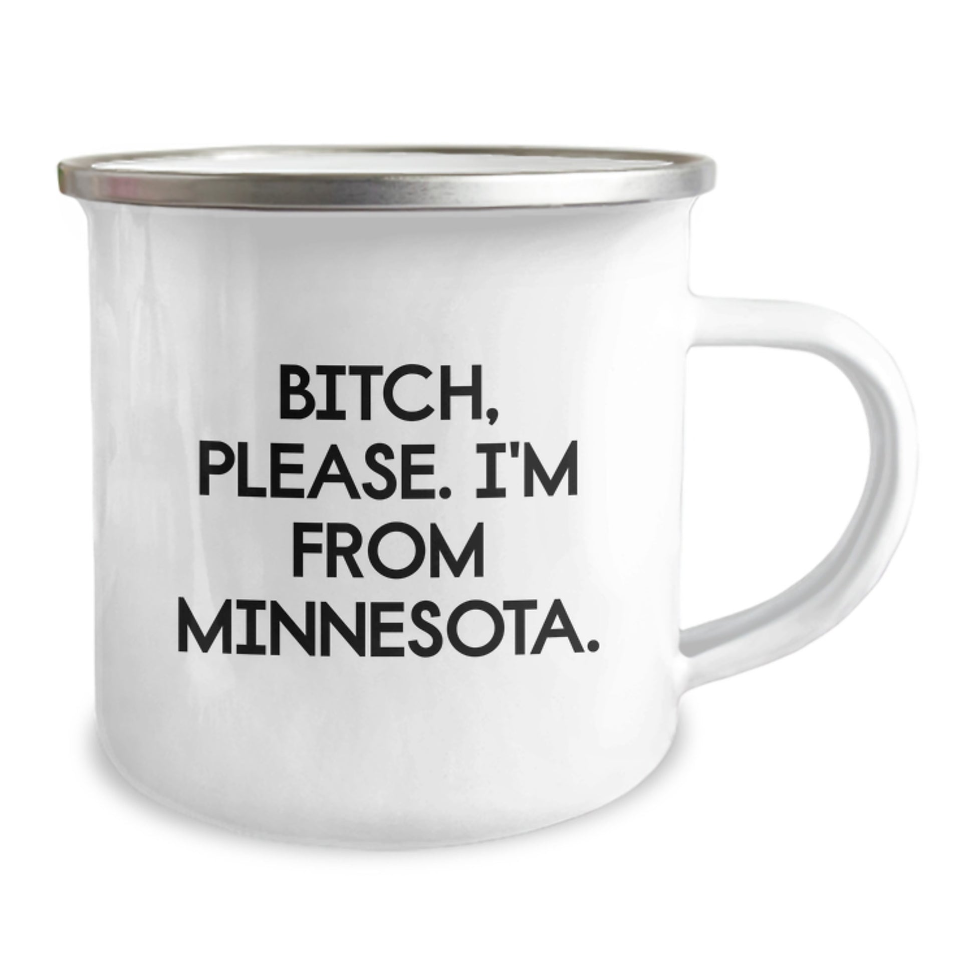 Funny Minnesota Camping Mug, Gifts from Men to Women for Birthday, 'B-tch, Please. I'm From Minnesota.' Quote, 12 oz Stainless Steel with Enamel Finish - Image 2