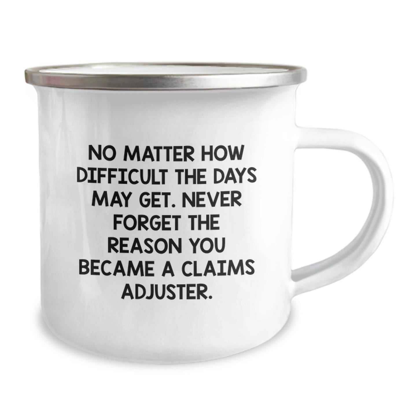 Claims Adjuster Gifts - Funny Camping Mug for Birthday - 'No Matter How Difficult The Days May Get' - Gifts from Friends, Gifts for Claims Adjuster, Men, Women, Coworkers, Family - Image 2