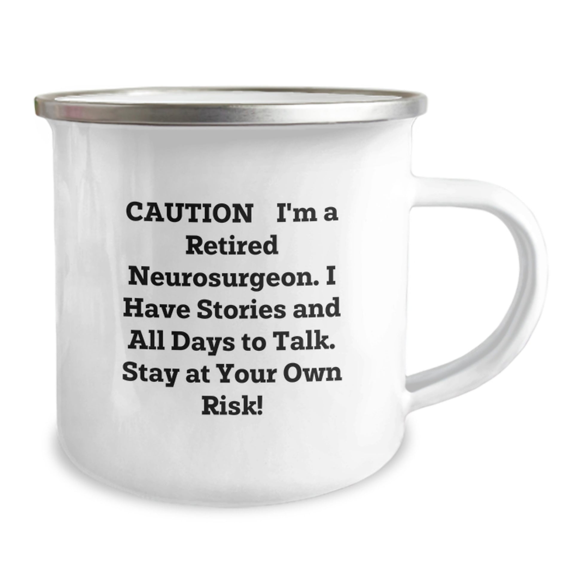 Funny Neurosurgeon Gifts from Friends: Caution, I'm a Retired Neurosurgeon. Stay at Your Own Risk! Camping Mug for Graduation - Image 2