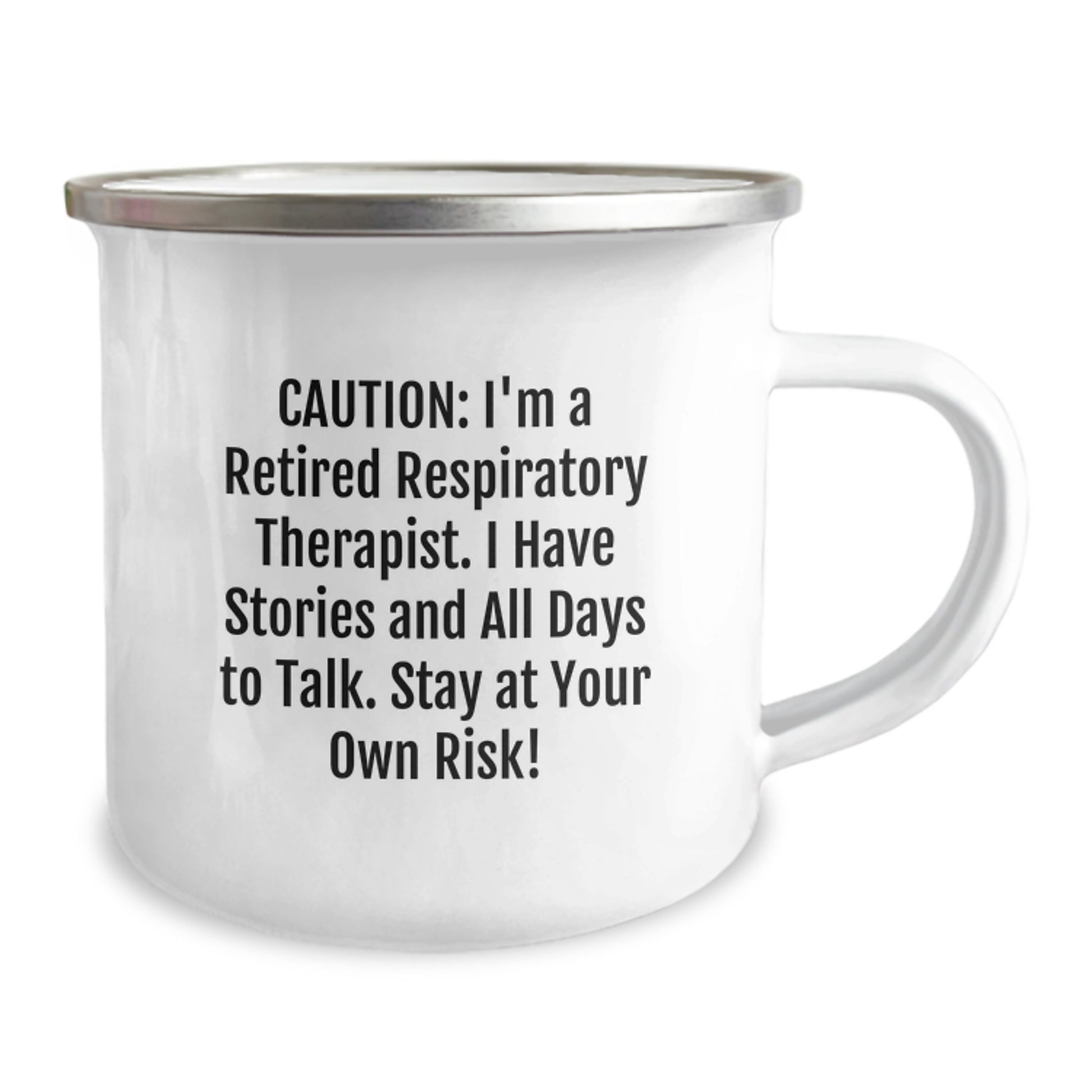 Funny Respiratory Therapist Gifts for Graduation - Camping Mug from Friends and Family - 'Caution: I'm A Retired Respiratory Therapist. I Have Stories And All Days To Talk. Stay At Your Own Risk!' - Image 2