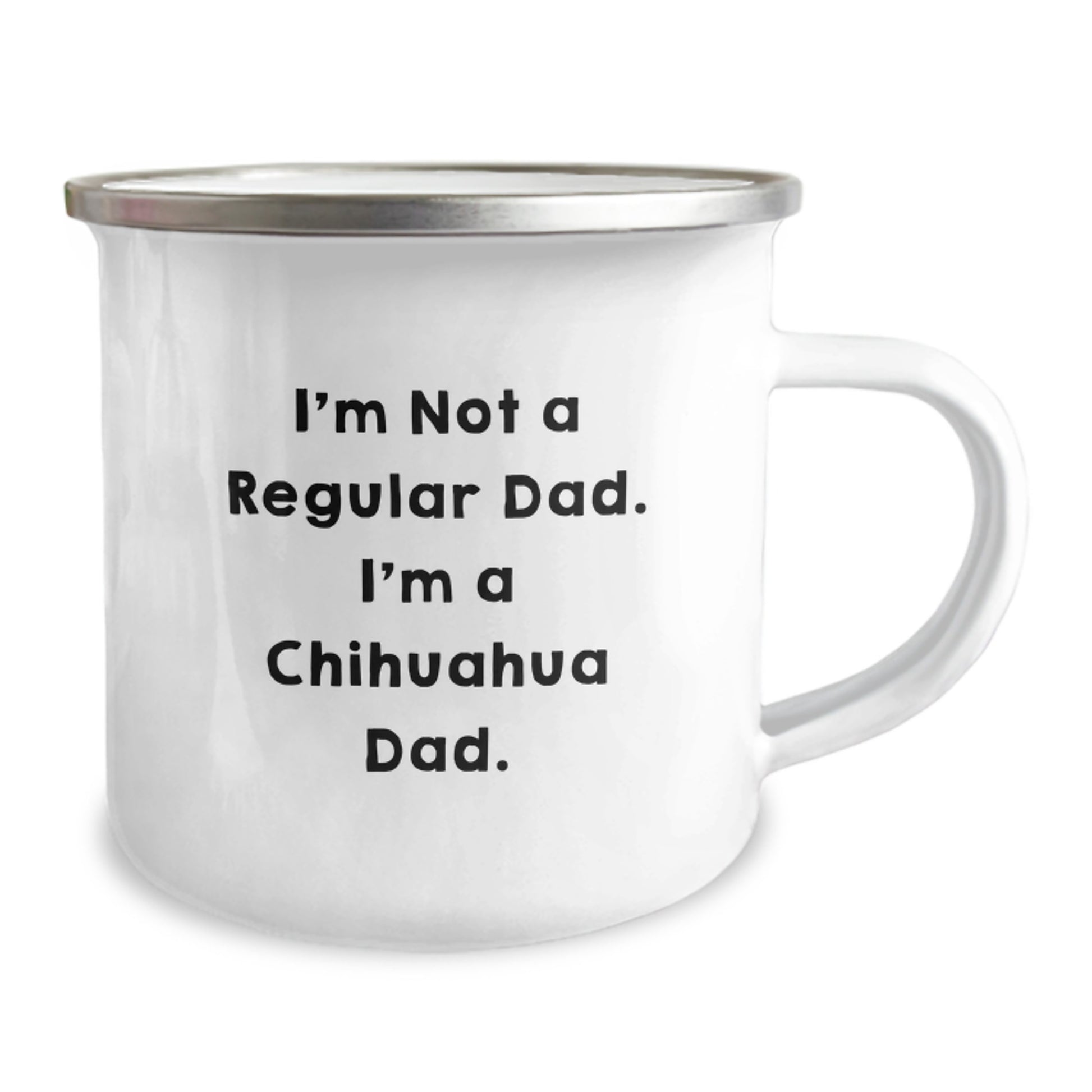 Chihuahua Dad Camping Mug, I'm Not A Regular Dad. I'm A Chihuahua Dad., Funny Gift for Chihuahua Dog Lovers, Gifts from Men to Family - Graduation Unique Gifts - Image 2