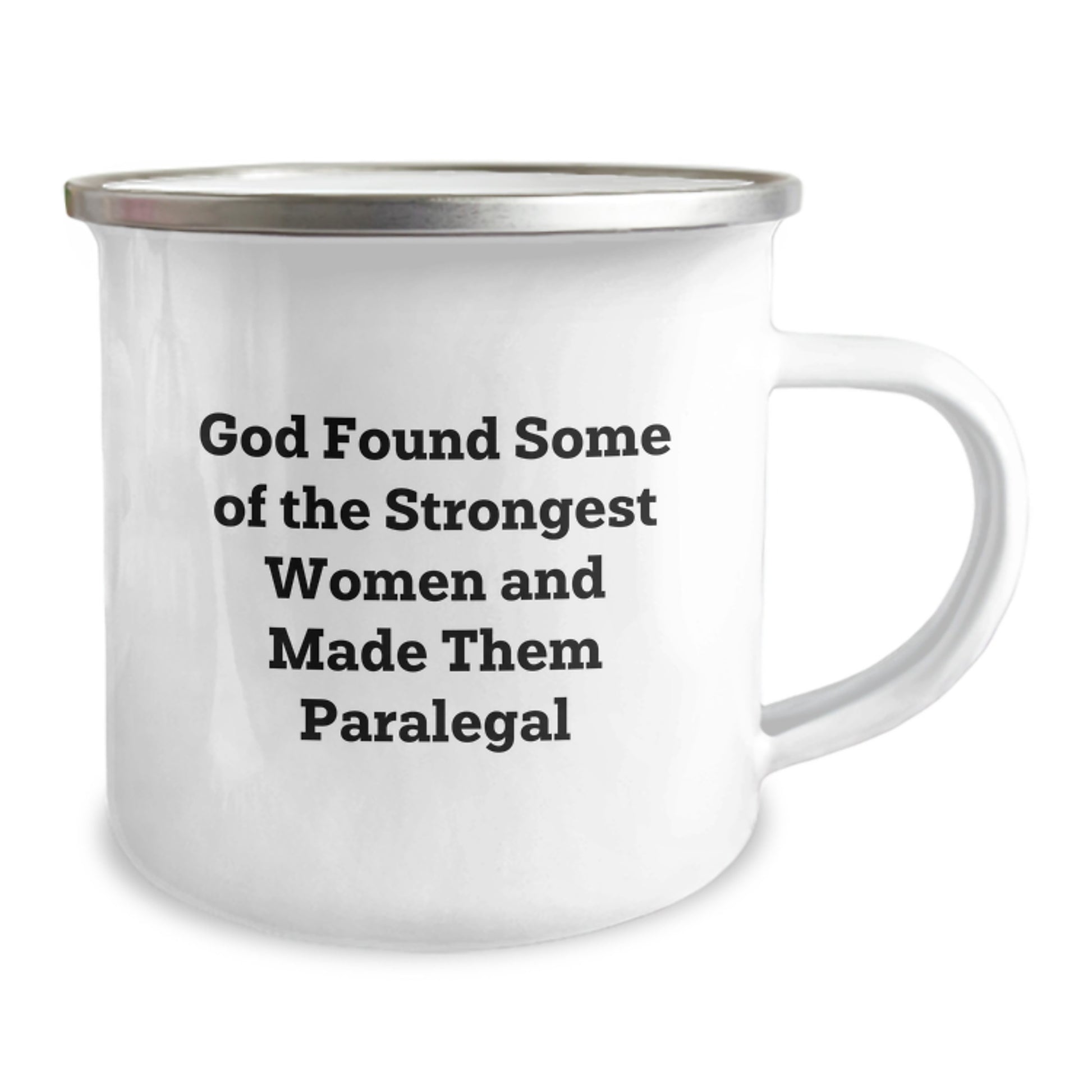 Funny Gifts from Friends for Paralegal Graduation, 'God Found Some Of The Strongest Women And Made Them Paralegal' Quote on 12 oz Stainless Steel Camping Mug - Image 2