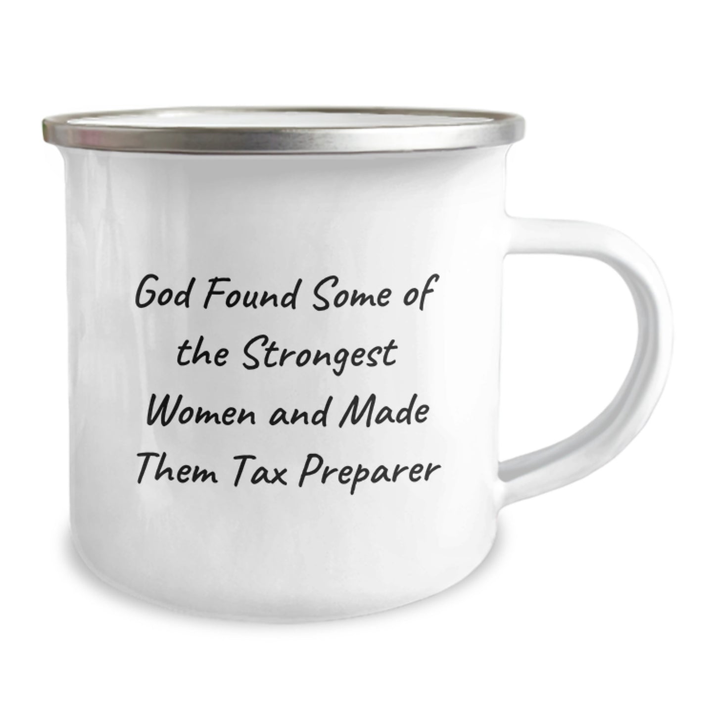 Funny Tax Preparer Gifts from Friends for Women Graduation Camping Mug, 'God Found Some Of The Strongest Women And Made Them Tax Preparer' Quote, 12 oz Stainless Steel with Enamel Finish - Image 2