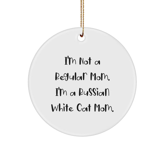Russian White Cat Mom Gifts from Friends for Christmas - Circle Ornament 'I'm Not A Regular Mom.' - Image 1