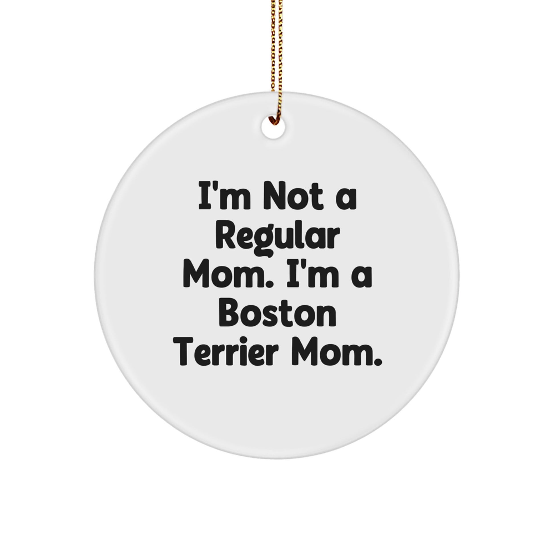 Boston Terrier Mom's Circle Ornament, Funny Quote Gifts for Her, Christmas Unique Presents from Family, Friends, or Coworkers to Boston Terrier Dog Lovers - Image 1