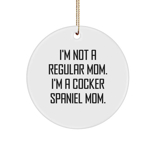 Cocker Spaniel Mom Gifts for Cocker Spaniel Dog - I'm Not A Regular Mom. I'm A Cocker Spaniel Mom. - Circle Ornament for Christmas - Image 1