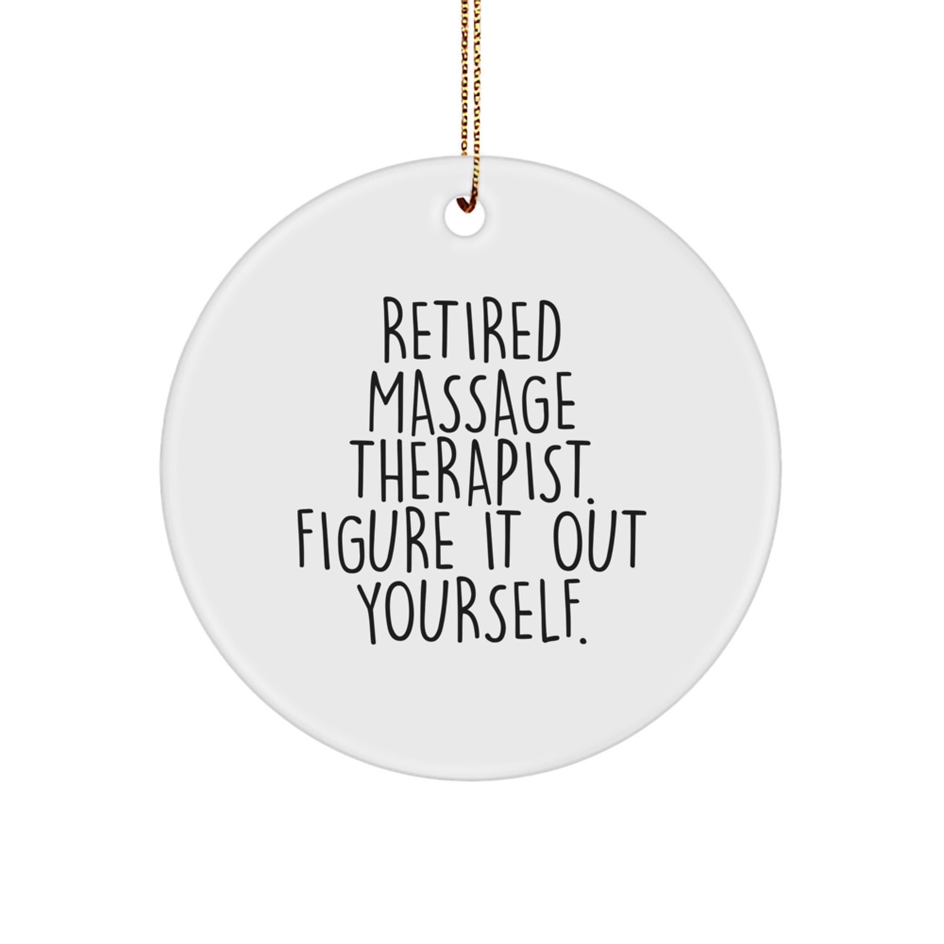 Massage Therapist Gifts from Friends for Christmas - 'Figure It Out Yourself' Circle Ornament for Women, Men, Coworkers, Family - Image 1