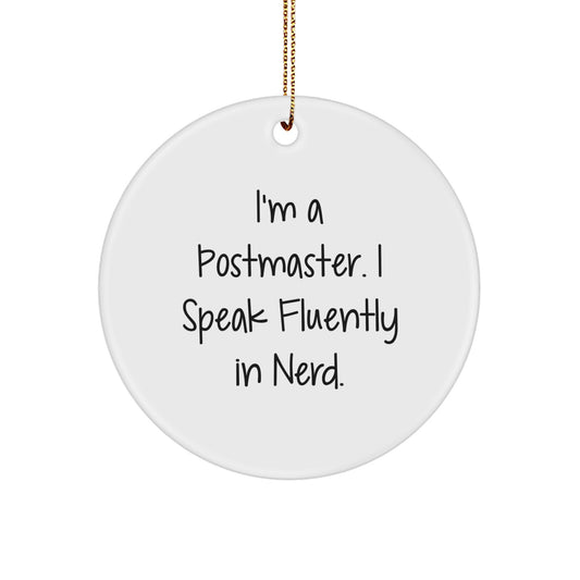 Funny Postmaster Gifts, I'm A Postmaster. I Speak Fluently In genius., Circle Ornament for Christmas, Gifts from Friends, Gifts for Postmaster - Image 1