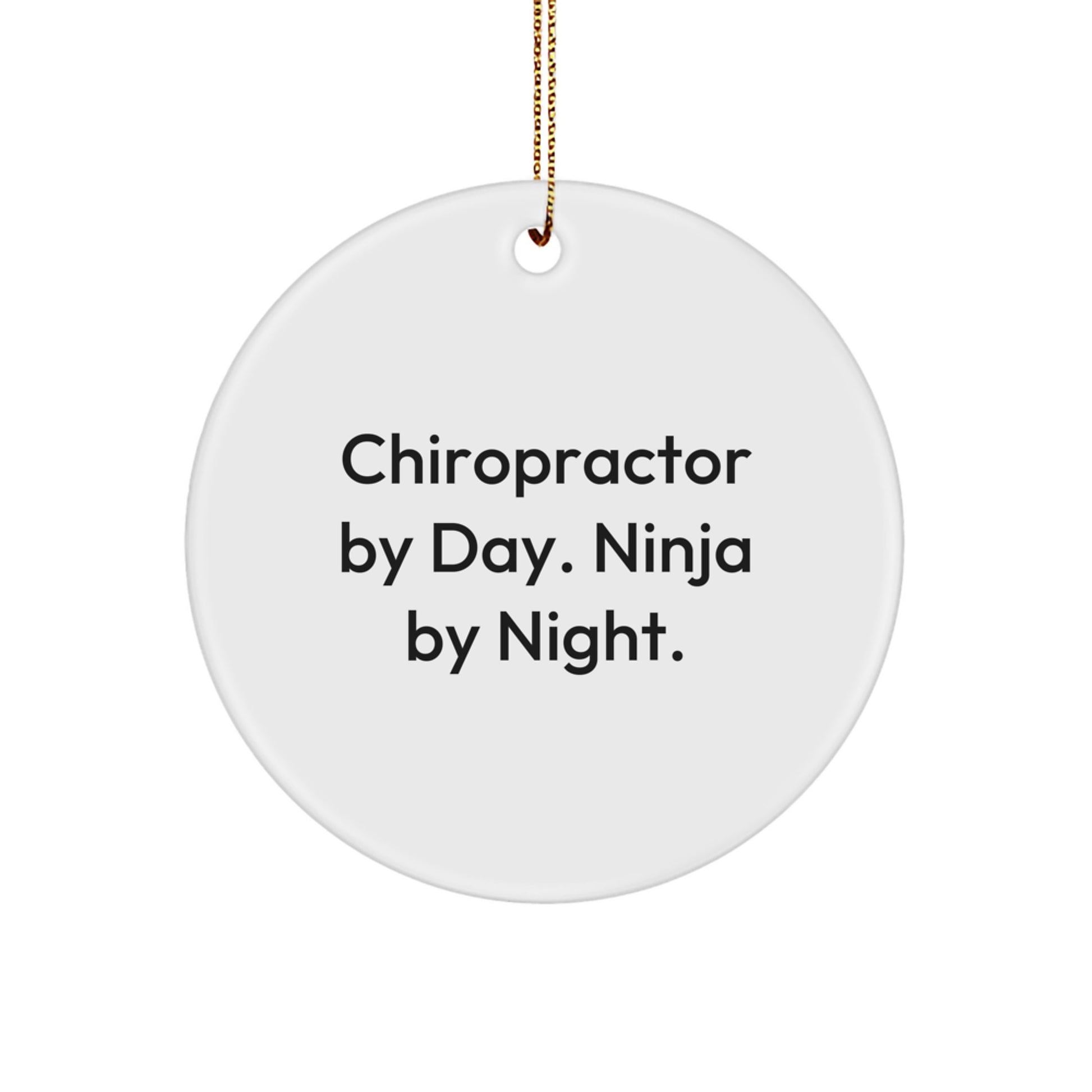 Chiropractor Gifts from Friends for Chiropractor By Day. Ninja By Night. Circle Ornament, Funny Christmas Memorable Present for Chiropractor, Gifts from Men to Chiropractor - Image 1