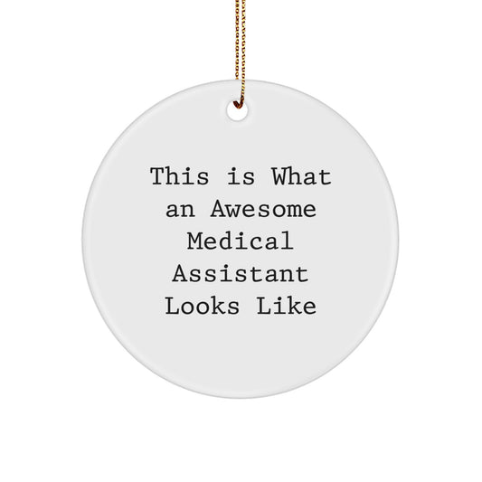 Medical Assistant Gifts from Friends - 'This Is What An Awesome Medical Assistant Looks Like' Circle Ornament for Christmas - Image 1