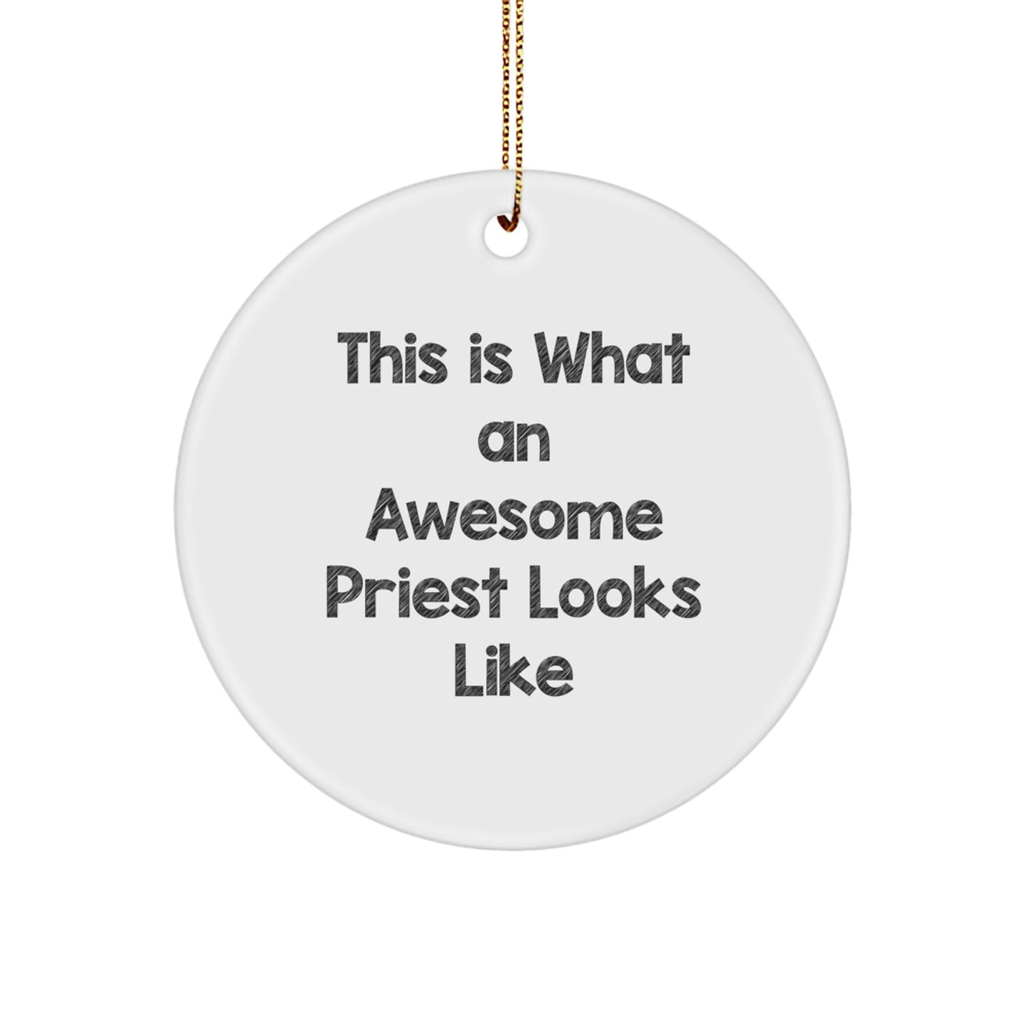 Gifts from Friends, This Is What An Awesome Priest Looks Like, Circle Ornament, Christmas Unique Gifts for Priest - Image 1