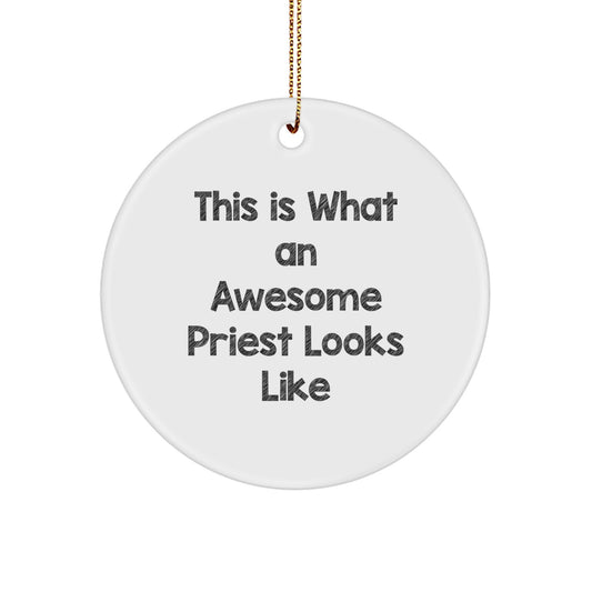 Gifts from Friends, This Is What An Awesome Priest Looks Like, Circle Ornament, Christmas Unique Gifts for Priest - Image 1