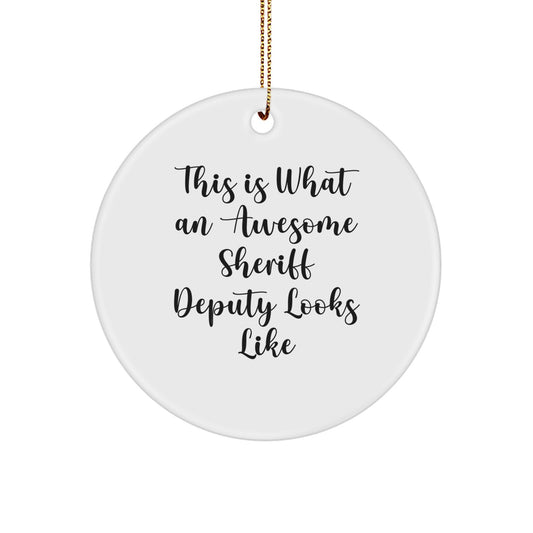 Sheriff Deputy Gifts from Friends for Christmas - Awesome Deputy Circle Ornament, 'This Is What An Awesome Sheriff Deputy Looks Like' - Unique Sheriff Deputy Present - Image 1