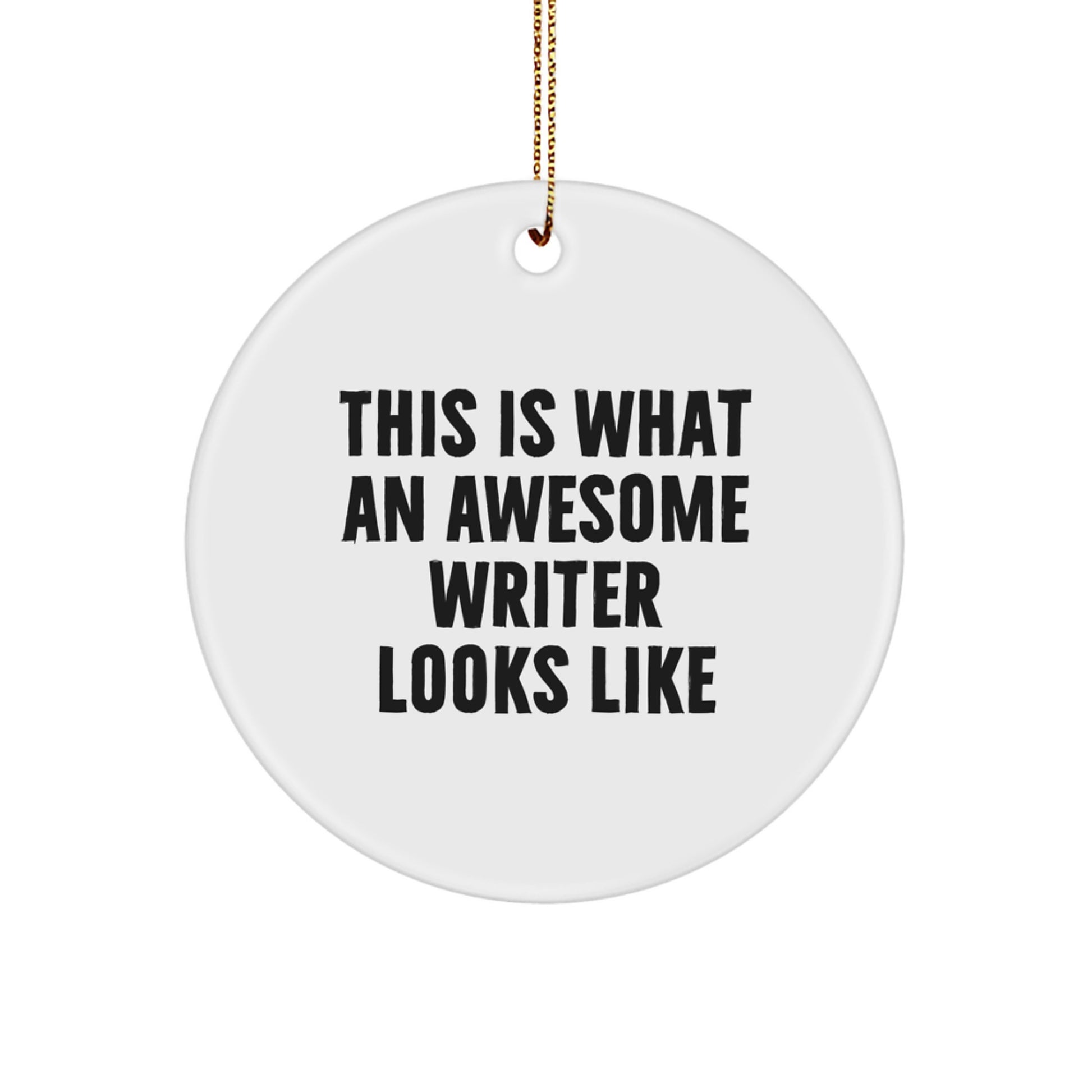 Funny Writer Gifts for Men - This Is What An Awesome Writer Looks Like Circle Ornament, Gifts from Family for Friends, Perfect Christmas Unique Presents for Writer - Image 1