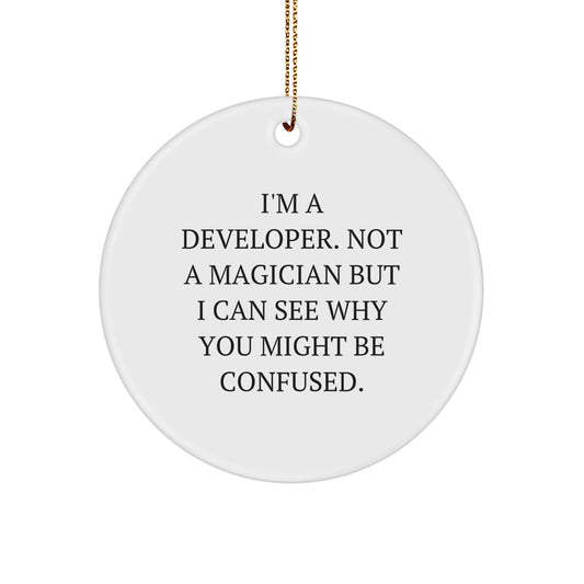 Funny Developer Gifts from Family or Friends - I'm A Developer. Not A Magician, Circle Ornament for Christmas - Image 1
