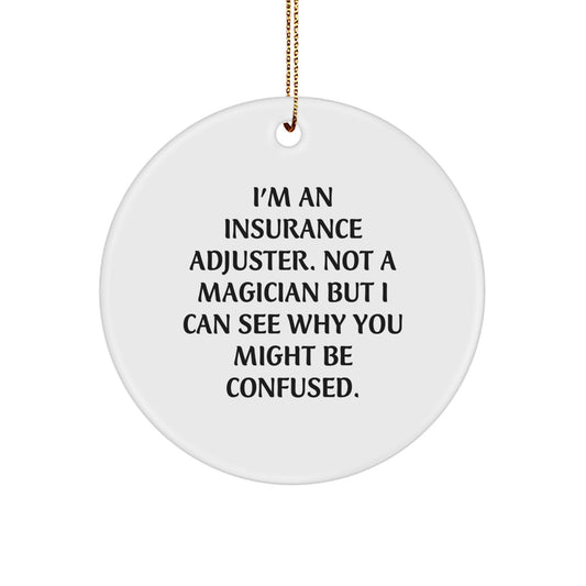 Insurance Adjuster Gifts, Funny Quote Circle Ornament for Christmas, Gifts from Friends to Insurance Adjuster, Gifts for Insurance Adjuster Men and Women - Image 1