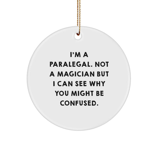 Paralegal Gifts from Friends, Funny Circle Ornament for Christmas, 'I'm Not a Magician' Quote, 2.75" Tall, 0.5 oz, MDF and High-Gloss Plastic, Perfect for Coworkers or Family - Image 1