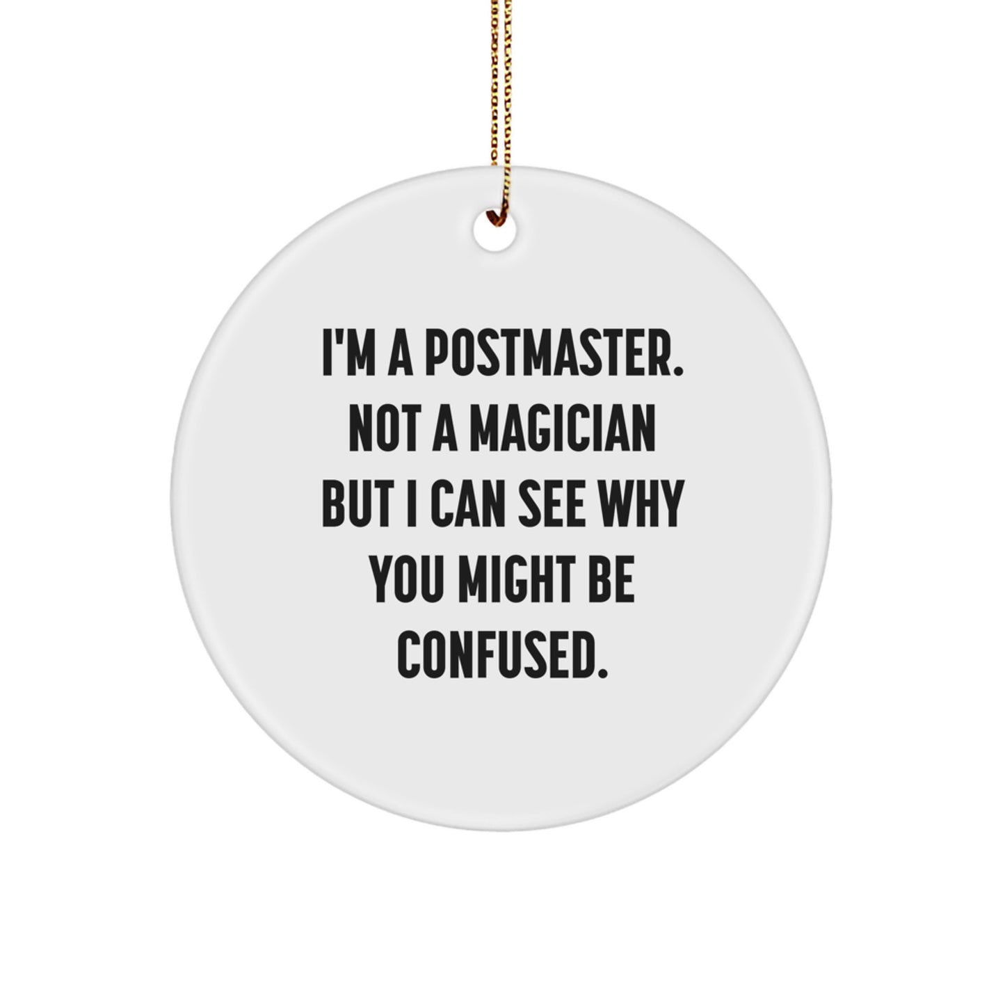Postmaster's Delight, Funny Quote Circle Ornament, Gifts from Friends for Postmaster, Unique Christmas Unique Gifts - Image 1