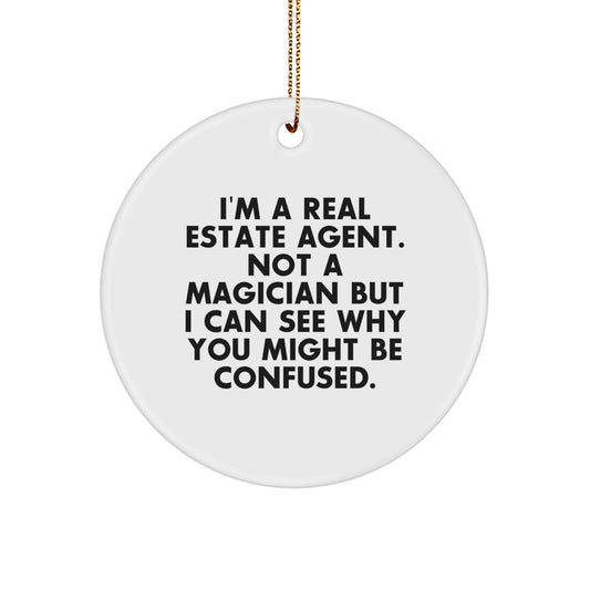 Funny Real Estate Agent Gifts, Circle Ornament with Quote, Gifts from Friends to Real Estate Agent Women, Christmas Unique Gifts for Real Estate Agent Coworkers - Image 1