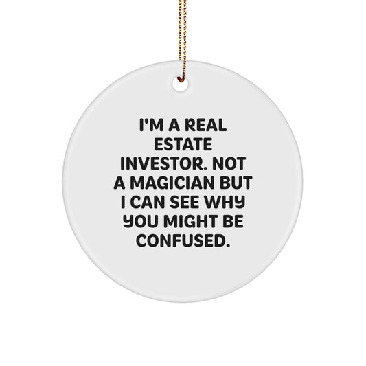 Funny Real Estate Investor Gifts, Circle Ornament with Quote, Gifts from Men to Friends, Christmas Novelty for Real Estate Investor, Real Estate Investor Humor - Image 1