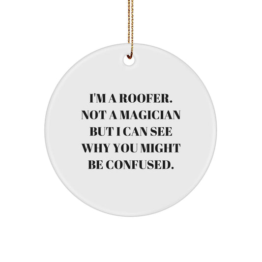 Roofers' Humor Gifts from Friends for Christmas - 'Funny' Circle Ornament - Image 1