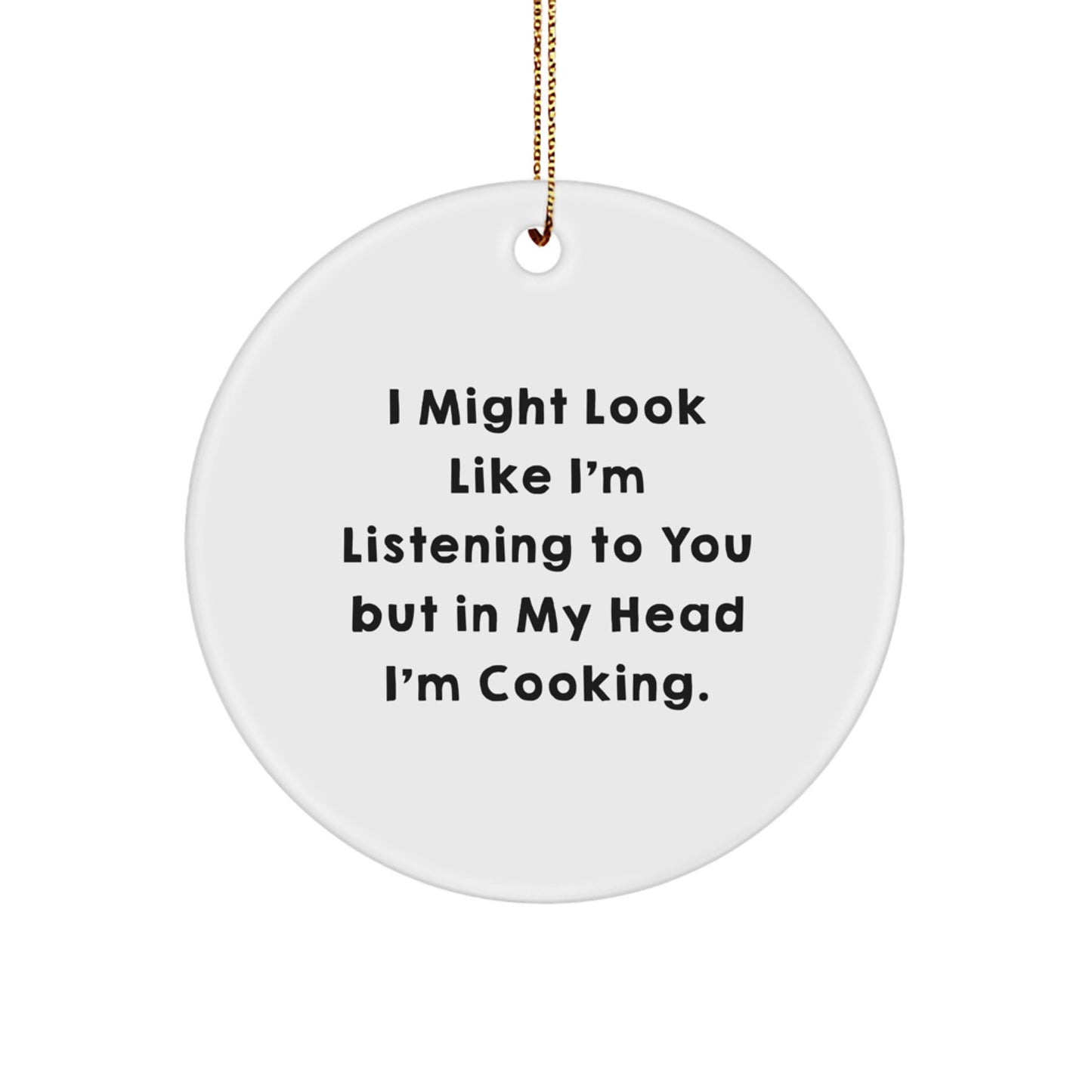 Cooking Inspiration Gifts from Men to Friends - Funny Quote Circle Ornament for Christmas, Perfect Cooking Gifts for Women, Men, or Coworkers - Image 1