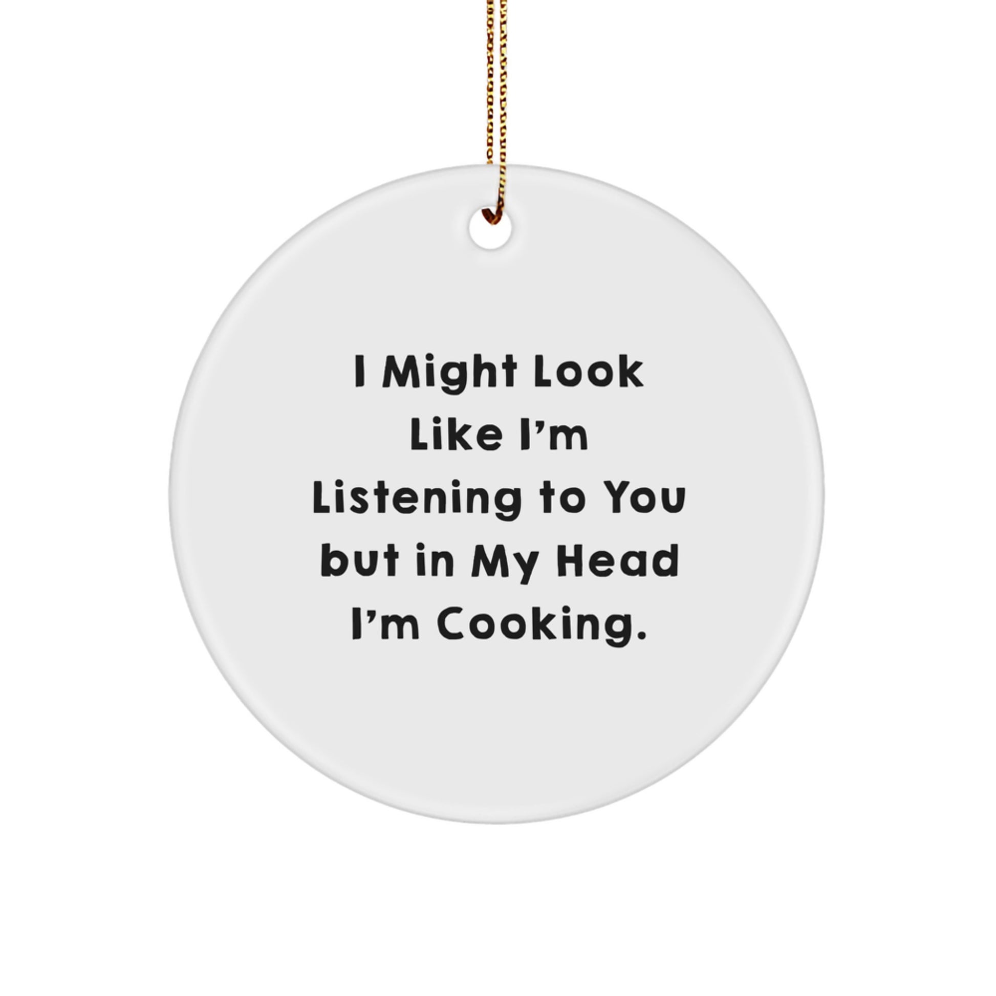 Cooking Inspiration Gifts from Men to Friends - Funny Quote Circle Ornament for Christmas, Perfect Cooking Gifts for Women, Men, or Coworkers - Image 1