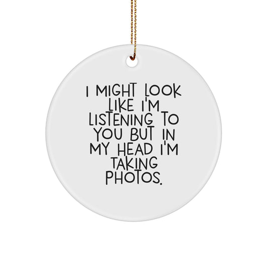 Taking Photos Inspired Funny Quote Circle Ornament, Gifts from Friends to Friends, Perfect Christmas Ornament for Taking Photos Enthusiasts, Men, Women, and Family - Image 1