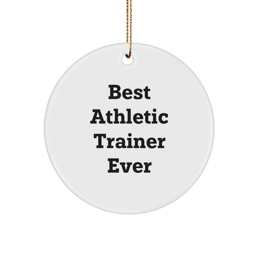 Funny Athletic Trainer Gifts from Best Ever for Christmas - Circle Ornament for Friends and Family - Image 1