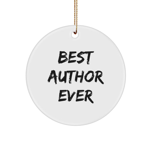 Gifts from Best Author Ever - Funny Circle Ornament for Author, Friends, Family, or Coworkers - Inspirational Quote - Image 1