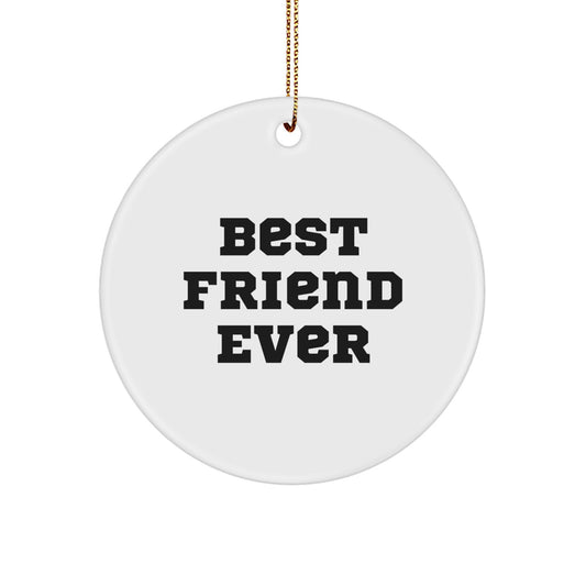 Best Friend Ever Circle Ornament Gifts from Friends for Christmas - Image 1