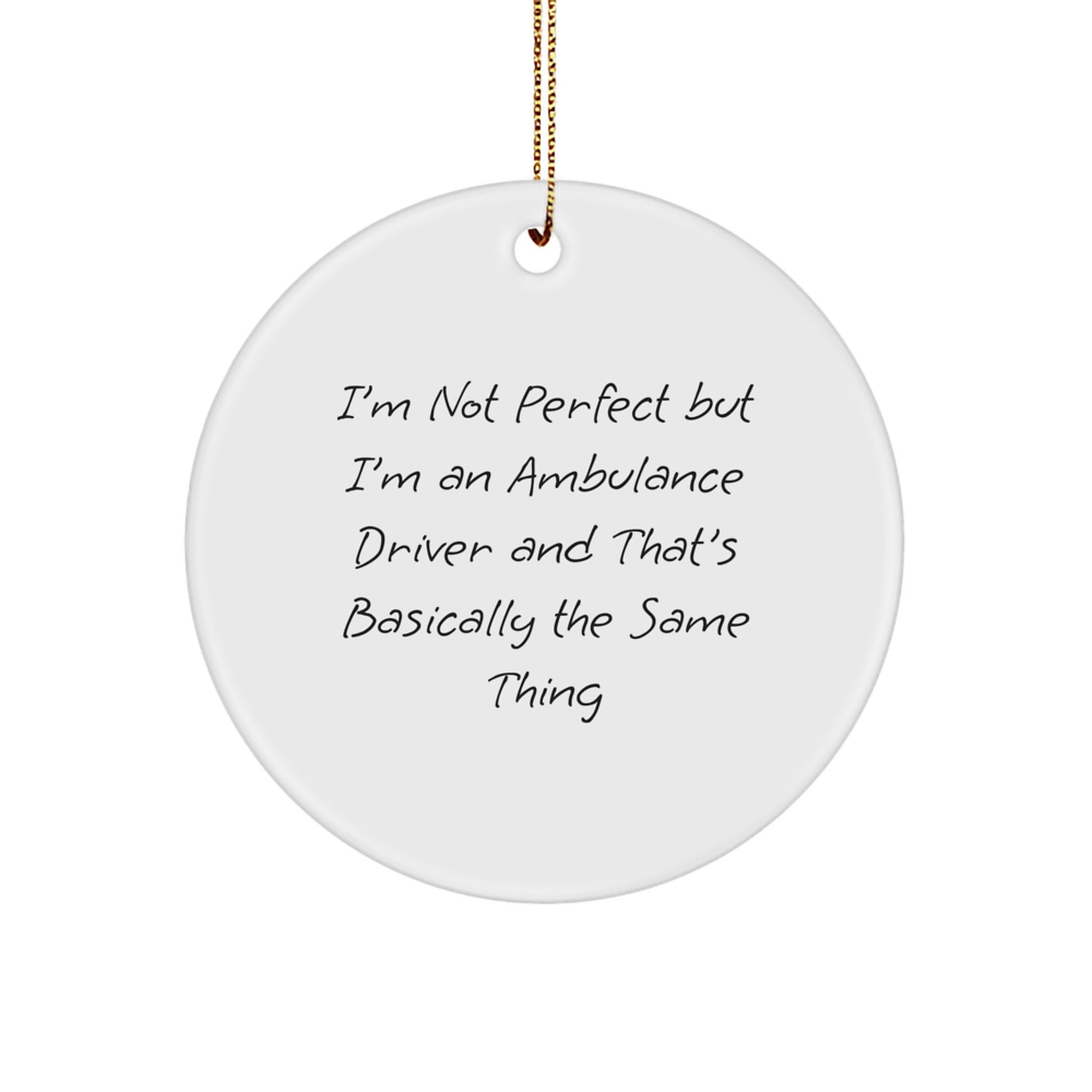Funny Ambulance Driver Gifts from Friends - I'm Not Perfect Circle Ornament for Christmas - Image 1
