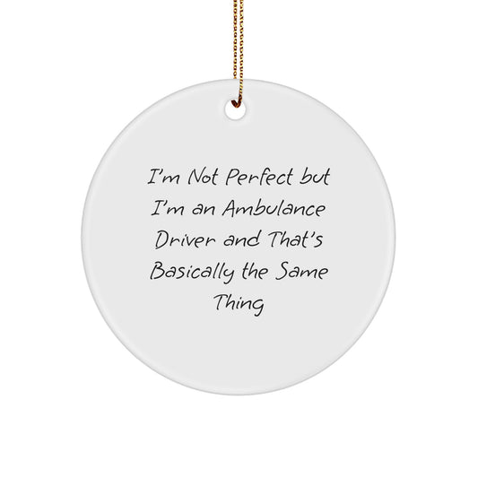 Funny Ambulance Driver Gifts from Friends - I'm Not Perfect Circle Ornament for Christmas - Image 1