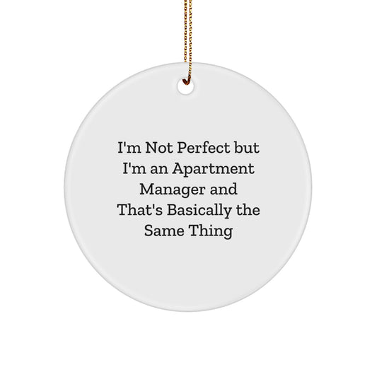 Funny Apartment Manager Gifts from Friends - I'm Not Perfect Circle Ornament, Unique Christmas Unique Gift for Apartment Manager - Image 1