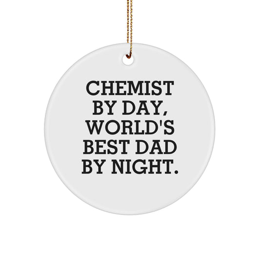 Chemist Gifts from Men, Circle Ornament with 'Chemist By Day, World's Best Dad By Night.' Quote for Christmas - Image 1