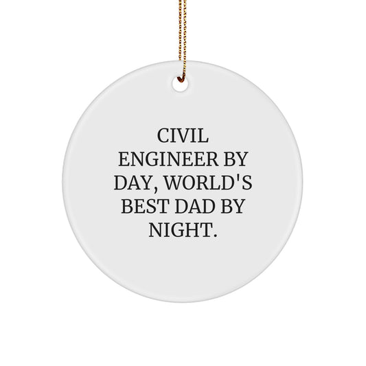 Civil Engineer Gifts, Christmas Circle Ornament, 'Civil Engineer By Day, World's Best Dad By Night.' Funny Quote, Gifts from Dad to Civil Engineer, for Christmas - Image 1