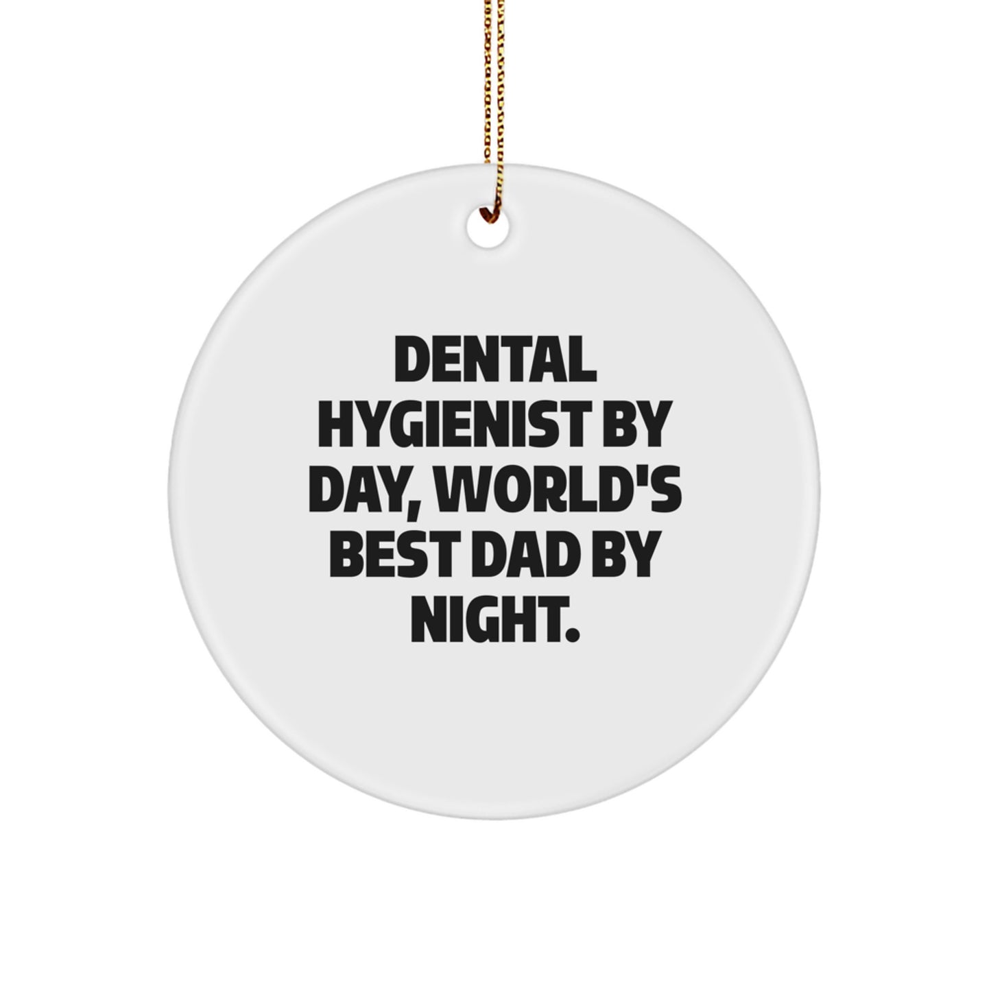 Dental Hygienist Gifts, World's Best Dad Circle Ornament, Funny Quote, Christmas Unique Gifts from Family to Friends - Image 1