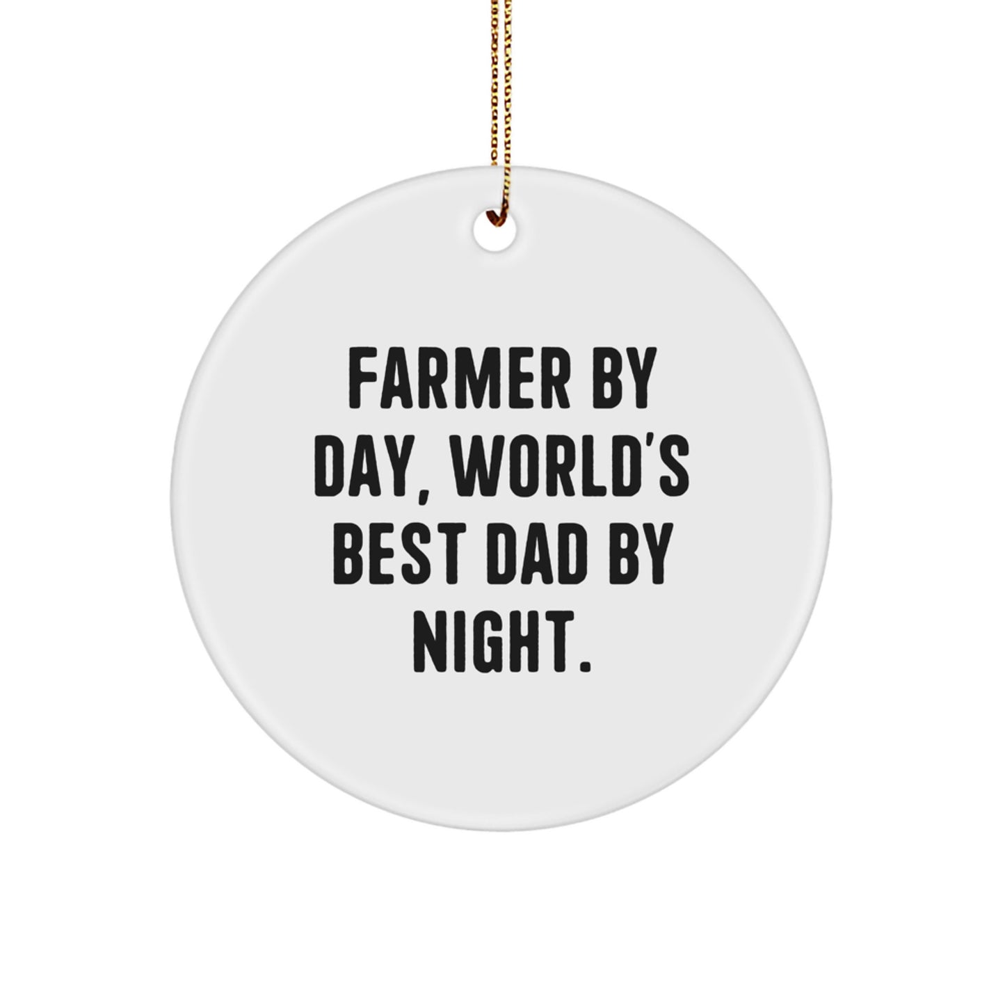 Farmer Gifts from Men - 'Farmer By Day, World's Best Dad By Night.' Christmas Circle Ornament, Gifts for Farmer, Unique - Image 1