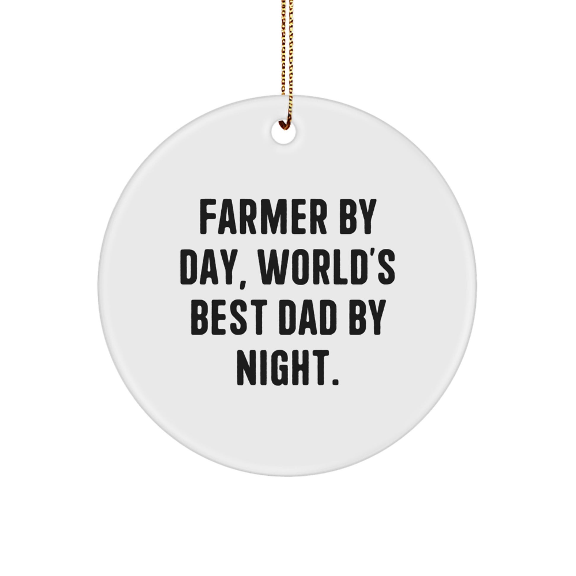 Farmer Gifts from Men - 'Farmer By Day, World's Best Dad By Night.' Christmas Circle Ornament, Gifts for Farmer, Unique - Image 1