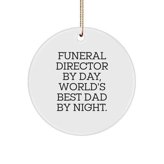 Funeral Director Gifts for Men - 'By Day, World's Best Dad By Night' Circle Ornament for Christmas, Gifts from Dad to Funeral Director - Image 1